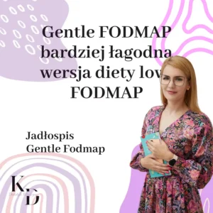 Gentle FODMAP bardziej łagodna wersja diety low-FODMAP