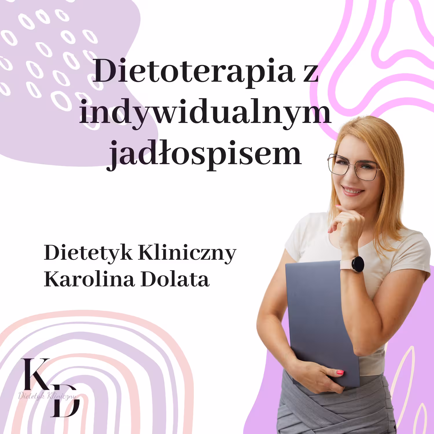Dietetyk kliniczny Karolina Dolata – dietoterapia z personalizowanym jadłospisem