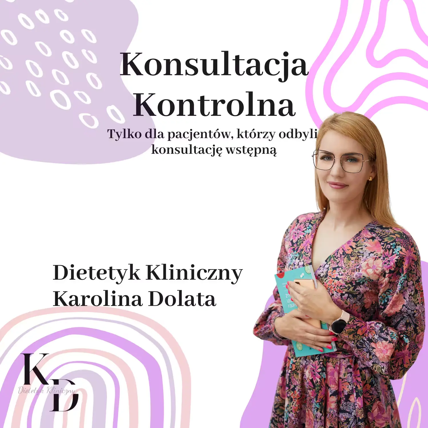 Konsultacja kontrolna Karolina Dolata Dietetyk Kliniczny